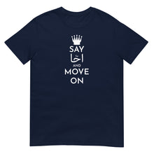 Load image into Gallery viewer, Say احا and move on Unisex T-Shirt