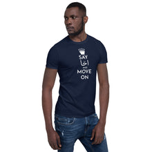 Load image into Gallery viewer, Say احا and move on Unisex T-Shirt